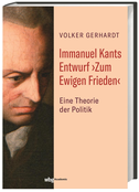 Immanuel Kants Entwurf >Zum Ewigen Frieden<