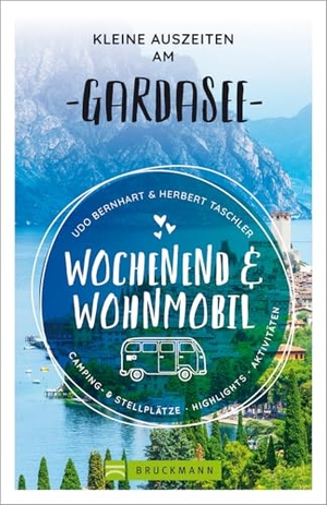 Taschler, Herbert. Wochenend und Wohnmobil - Kleine Auszeiten am Gardasee. Bruckmann Verlag GmbH, 2022.