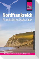 Reise Know-How Reiseführer Nordfrankreich  - Picardie, Côte d'Opale, Calais