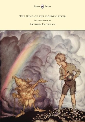 Ruskin, John. The King of the Golden River - Illustrated by Arthur Rackham. Pook Press, 2013.