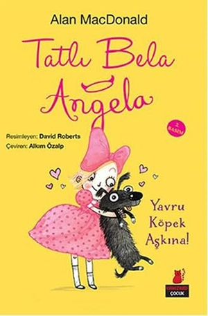 Macdonald, Alan. Tatli Bela Angela. Kirmizikedi Yayinevi, 2016.