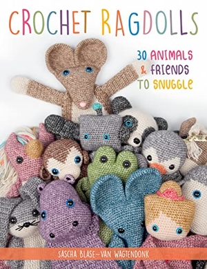 Blase-Van Wagtendonk, Sascha. Crochet Ragdolls - 30 Animals and Friends to Snuggle. Stackpole Books, 2020.