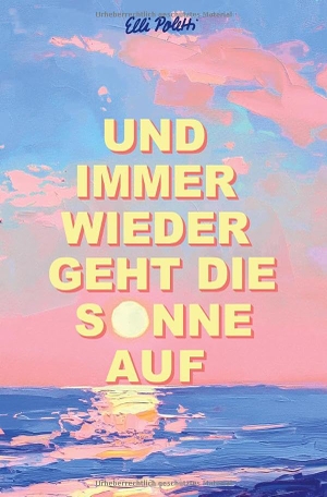 Poletti, Elli. Und immer wieder geht die Sonne auf. via tolino media, 2025.