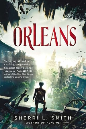 Smith, Sherri L.. Orleans. Random House, 2014.