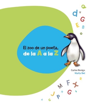 Reviejo, Carlos / Marta Biel. El zoo de un poeta, de la A a la Z. Almadraba Infantil y Juvenil, 2012.