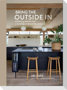 Bring the Outside In: Biophilic design for a naturally beautiful home