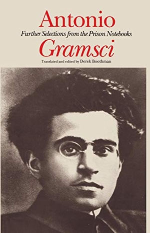 Gramsci, Antonio. Antonio Gramsci - further selections from the prison notebooks. Lawrence & Wishart Ltd, 1995.