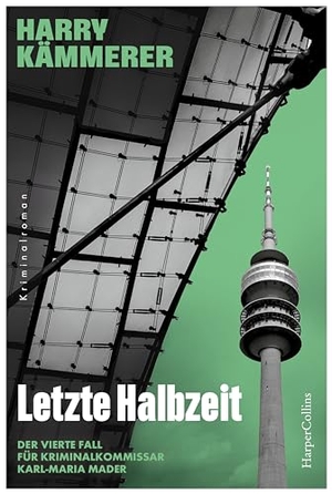 Kämmerer, Harry. Letzte Halbzeit - Zwei tote Fußballstars - ein Chefinspektor-Mader-Fall passend zur Fußball EM 2024!. HarperCollins Taschenbuch, 2024.