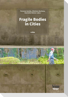 Fragile Bodies in Cities