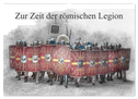 Zur Zeit der römischen Legion (Wandkalender 2025 DIN A2 quer), CALVENDO Monatskalender