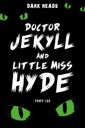 Lee, Tony. Doctor Jekyll and Little Miss Hyde. Badger Publishing, 2015.