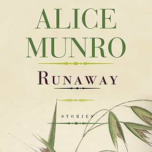 Munro, Alice. Runaway: Stories. Blackstone Publishing, 2014.