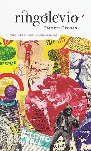 Monteverde, Julio / Emmett Grogan. Ringolevio : una vida vivida a tumba abierta. Pepitas de calabaza, 2017.