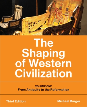 Burger, Michael. The Shaping of Western Civilization - Volume One: From Antiquity to the Reformation, Third Edition. University of Toronto Press, 2024.