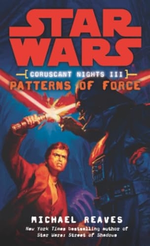 Reaves, Michael. Patterns of Force - Star Wars Legends (Coruscant Nights, Book III). Random House, 2009.