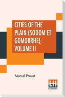 Cities Of The Plain (Sodom Et Gomorrhe), Volume II