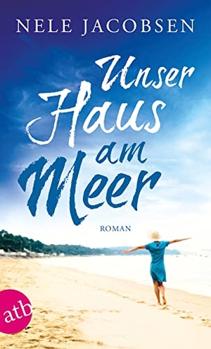 Jacobsen, Nele. Unser Haus am Meer. Aufbau Taschenbuch Verlag, 2016.