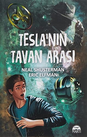 Shusterman, Neal / Eric Elfman. Teslanin Tavan Arasi. Marti Yayinlari, 2019.