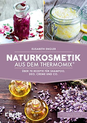 Engler, Elisabeth. Naturkosmetik aus dem Thermomix® - Die 60 besten Rezepte für Shampoo, Deo, Creme und Co.. riva Verlag, 2018.