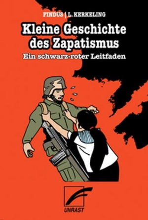 Kerkeling, Luz. Kleine Geschichte des Zapatismus - Ein schwarz-roter Leitfaden. Unrast Verlag, 2024.