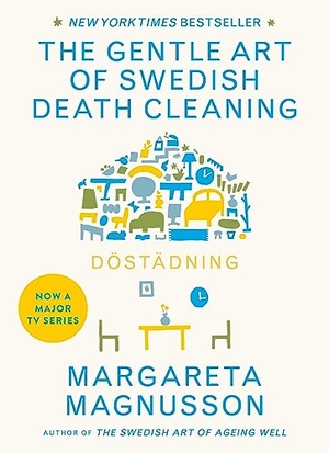 Magnusson, Margareta. Döstädning - The Swedish Art of Death Cleaning. Canongate Books Ltd., 2020.