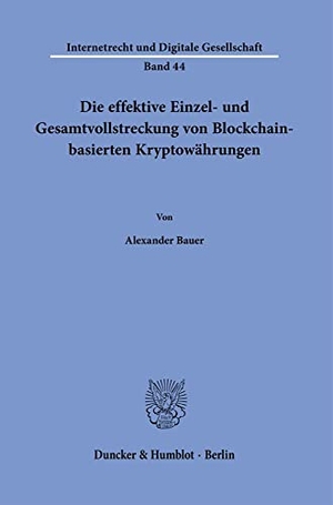 Bauer, Alexander. Die effektive Einzel- und Gesamtvollstreckung von Blockchain-basierten Kryptowährungen.. Duncker & Humblot GmbH, 2023.