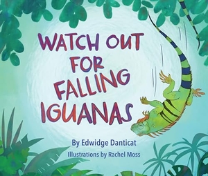 Danticat, Edwidge. Watch Out for Falling Iguanas. Akashic Books,U.S., 2025.