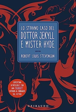 Stevenson, Robert Louis. Lo strano caso del Dottor Jekyll e Mr. Hyde. Gribaudo, 2023.