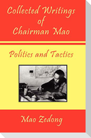 Collected Writings of Chairman Mao - Politics and Tactics