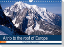 A trip to the roof of Europe. The Mont-Blanc massiv (Wall Calendar 2023 DIN A4 Landscape)