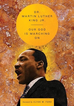 King, Martin Luther. Our God Is Marching On. Harper Collins Publ. USA, 2024.