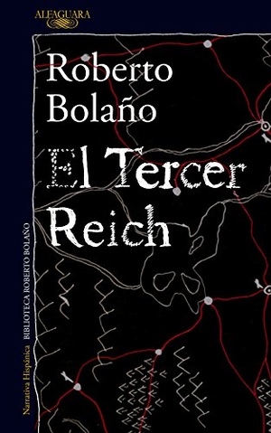 Bolaño, Roberto. El Tercer Reich. Alfaguara, 2018.