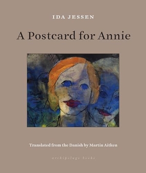 Jessen, Ida. A Postcard for Annie. New York Review of Books, 2022.