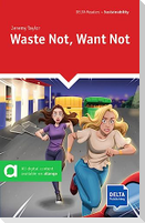 Waste Not, Want Not