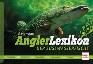 Weissert, Frank. Angler-Lexikon der Süßwasserfische. Müller Rüschlikon, 2026.