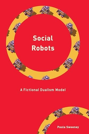 Sweeney, Paula. Social Robots - A Fictional Dualism Model. Rowman & Littlefield Publishers, 2023.