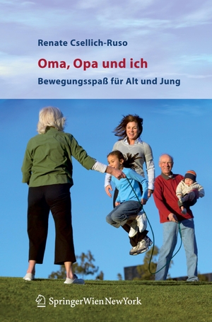Csellich-Ruso, Renate. Oma, Opa und ich - Bewegungsspaß für Alt und Jung. Springer Vienna, 2006.