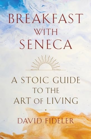 Fideler, David. Breakfast with Seneca - A Stoic Guide to the Art of Living. WW Norton & Co, 2021.