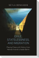 Exile, Statelessness, and Migration