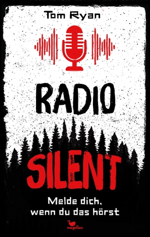 Ryan, Tom. Radio Silent - Melde dich, wenn du das hörst. Magellan GmbH, 2022.