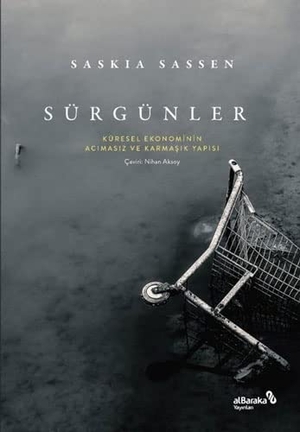 Sassen, Saskia. Sürgünler. Albaraka Yayinlari, 2023.