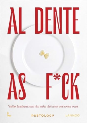 Bonaca, Bruna / Emanuele Mazzaroppi. Al dente as f*ck - Handmade pasta that makes chefs swear and nonnas proud. Lannoo Publishers, 2025.