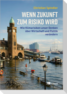 Wenn Zukunft zum Risiko wird