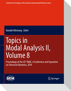 Topics in Modal Analysis II, Volume 8