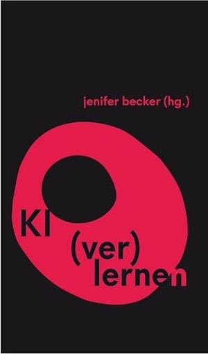 Becker, Jenifer. KI (ver)lernen. Edition Text + Kritik, 2026.