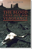 The Blood Cries Out for Vengeance
