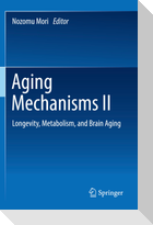 Aging Mechanisms II