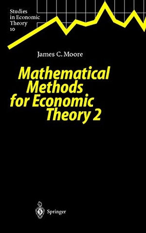 Moore, James C.. Mathematical Methods for Economic Theory 2. Springer Berlin Heidelberg, 2010.