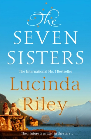 Riley, Lucinda. The Seven Sisters. Pan Macmillan, 2018.