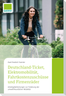 Deutschland-Ticket, Elektromobilität, Fahrtkostenzuschüsse und Firmenräder